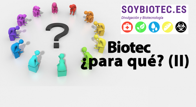 Biotec ¿para qué? (II)
